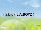 l.a.b.c（L.A.BOYZ）