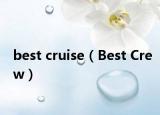 best cruise（Best Crew）