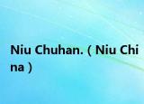 Niu Chuhan.（Niu China）