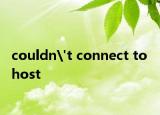 couldn't connect to host
