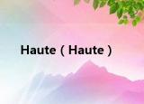 Haute（Haute）