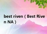 best riven（Best Riven NA）