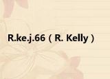 R.ke.j.66（R. Kelly）