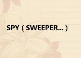 SPY（SWEEPER...）