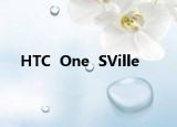 HTC  One  SVille
