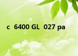 c  6400 GL  027 pa