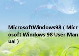 MicrosoftWindows98（Microsoft Windows 98 User Manual）