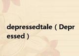 depressedtale（Depressed）