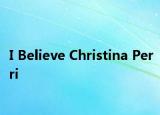 I Believe Christina Perri