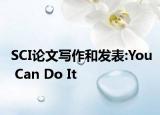 SCI论文写作和发表:You Can Do It