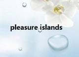 pleasure islands